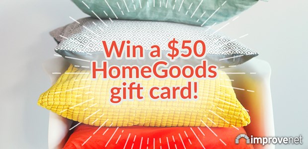 ImproveNet March Giveaway: Your First Home - $50 to HomeGoods!